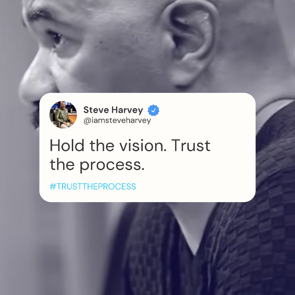 IAmSteveHarvey's tweet image. #trusttheprocess