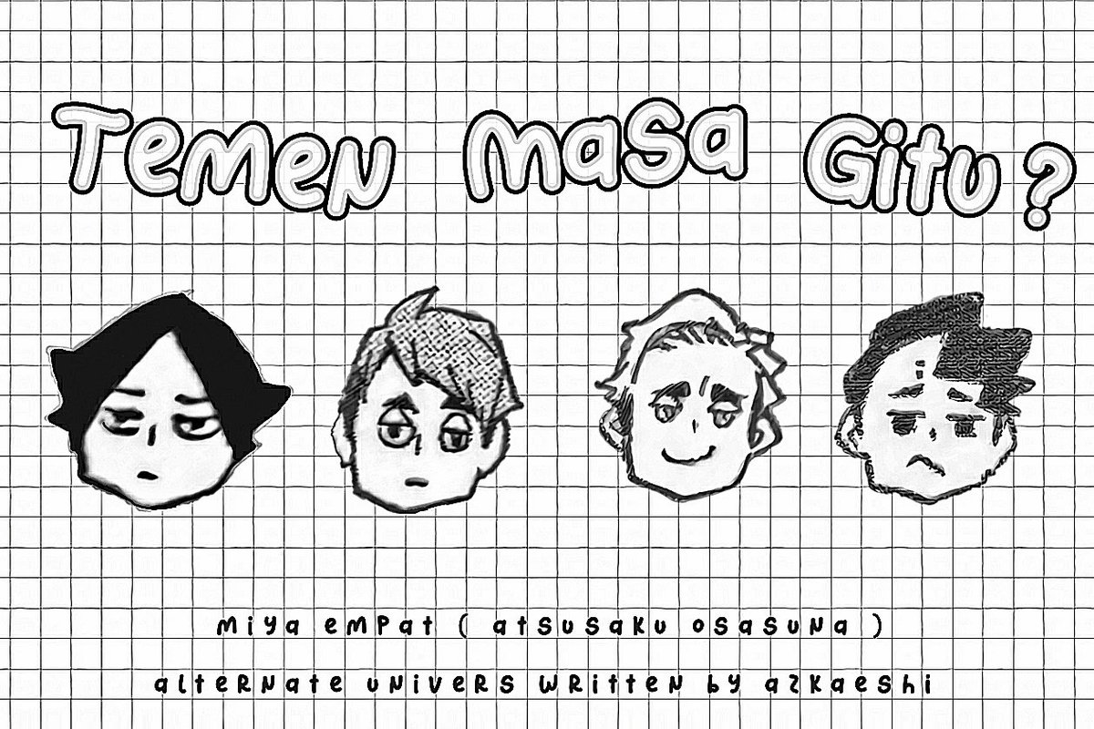 azkaeshi's tweet photo. haikyuu lokal au.

alkisah soal atsumu sakusa, osamu suna, yang katanya cuma temen, tapi masa gitu? https://t.co/JYpdnJ5Tqz