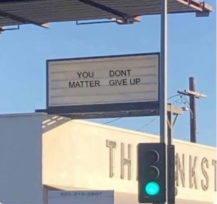 NationIzLife's tweet photo. How you see a thing matters!

Both can be true depending on your view. 

"You Don't Matter Give up" 

"YOU MATTER DON'T GIVE UP" 

You have a choice, so be optimistic.

Have a Good Sunday.. Thanks https://t.co/mPS5jeoyik
