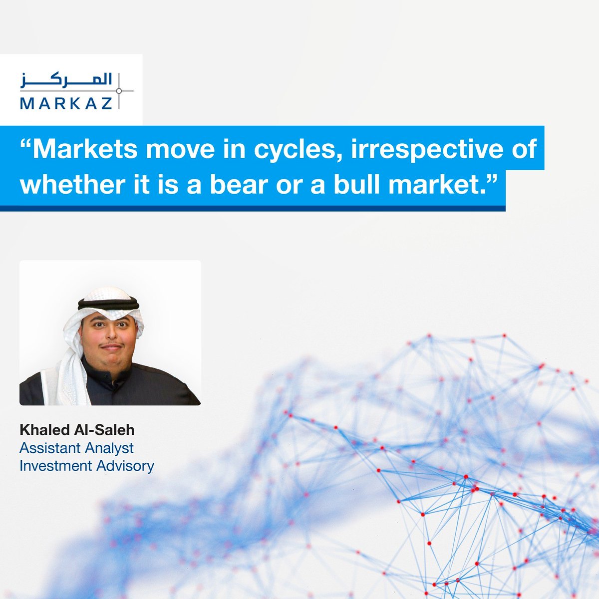 MARKAZtweets's tweet image. “Markets move in cycles, irrespective of whether it is a bear or a bull market.”

Khaled Al-Saleh
Assistant Analyst
Investment Advisory

Read the full article in Markaz’ newsletter ‘engage’ for Q2-2021
tinyurl.com/ybhwp5j8
#Marketrends