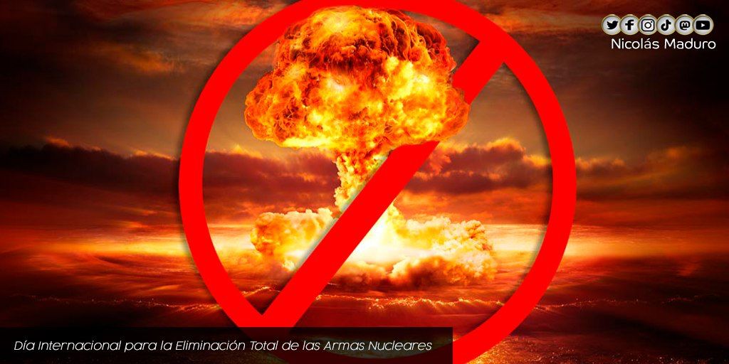 Día Internacional para la Eliminación Total de las Armas Nucleares, una amenaza latente para la humanidad que debe ser derrotada. Invitamos a los gobiernos del mundo a trabajar unidos para garantizar la vida y la Paz de los pueblos. ¡No más guerras!
