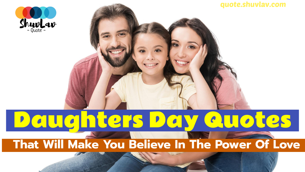 Daughters Day Quotes: That Will Make You Believe In The Power Of Love