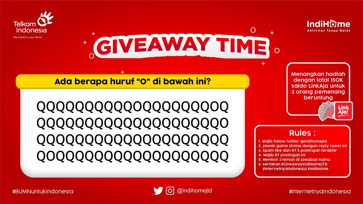 IndihomeJTD's tweet photo. #GiveawayIndiHomeJTD  ALERT!! 🎁
Coba tebak apa yah kira2 ada berapa huruf O yah?🤔 

Yang benar dan beruntung bakal dapet saldo LinkAja 150K untuk 3 pemenang nih! 

Jangan lupa cek rules of the game nya yah sobat!Goodluck🥰
#InternetnyaIndonesia 
#AktivitasTanpaBatas 
#IndiHome https://t.co/VYXhAFUEft