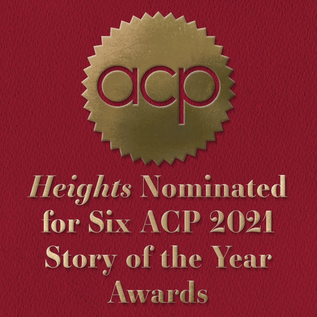 The Heights has been named a finalist by <a href="/acpress/">Associated Collegiate Press</a> for national awards across six categories for articles published in 2021. You can find more details and read the six articles below. Award winners will be announced on Oct. 14.