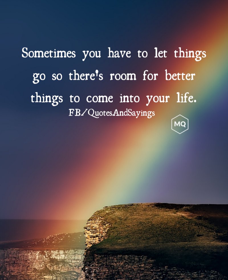 Motivational Quotes On Twitter: "Let Things Go So There's Room For Better Things Https://T.co/4Aar0Yauoq" / Twitter