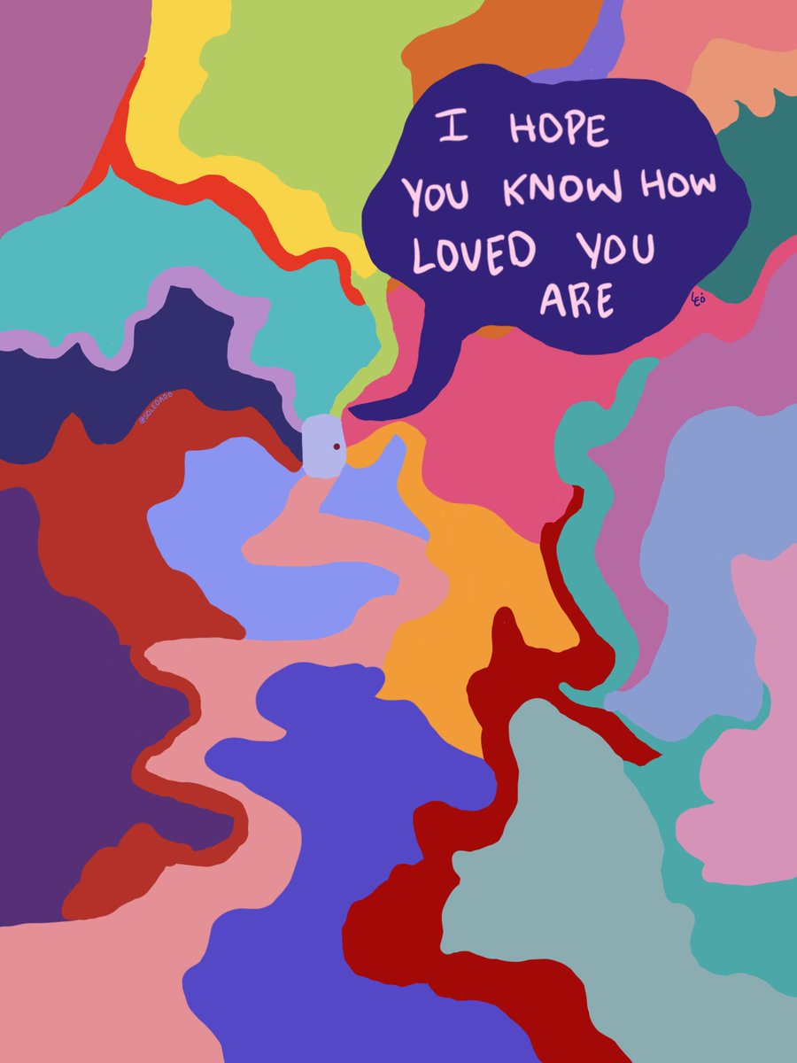 I hope you know how loved you are