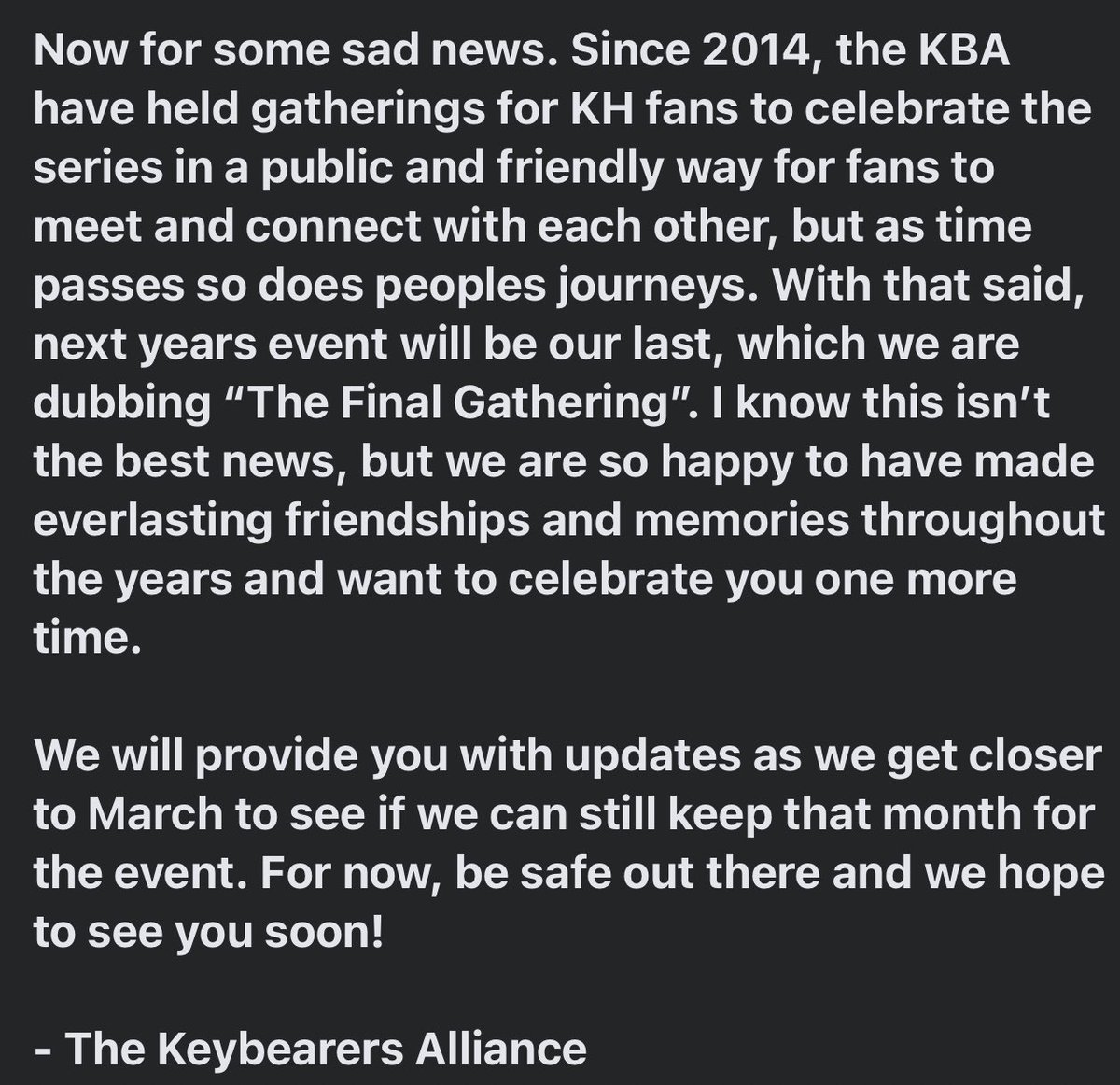keybearalliance's tweet photo. Hello Keybearers! Sadly, today we are announcing that next years Gathering will be our last but we are looking forward to continuing creating memories and friendships with you as we celebrate KINGDOM HEARTS 20th anniversary! #KBA #KingdomHearts #_KH https://t.co/vyOpgSwY6s