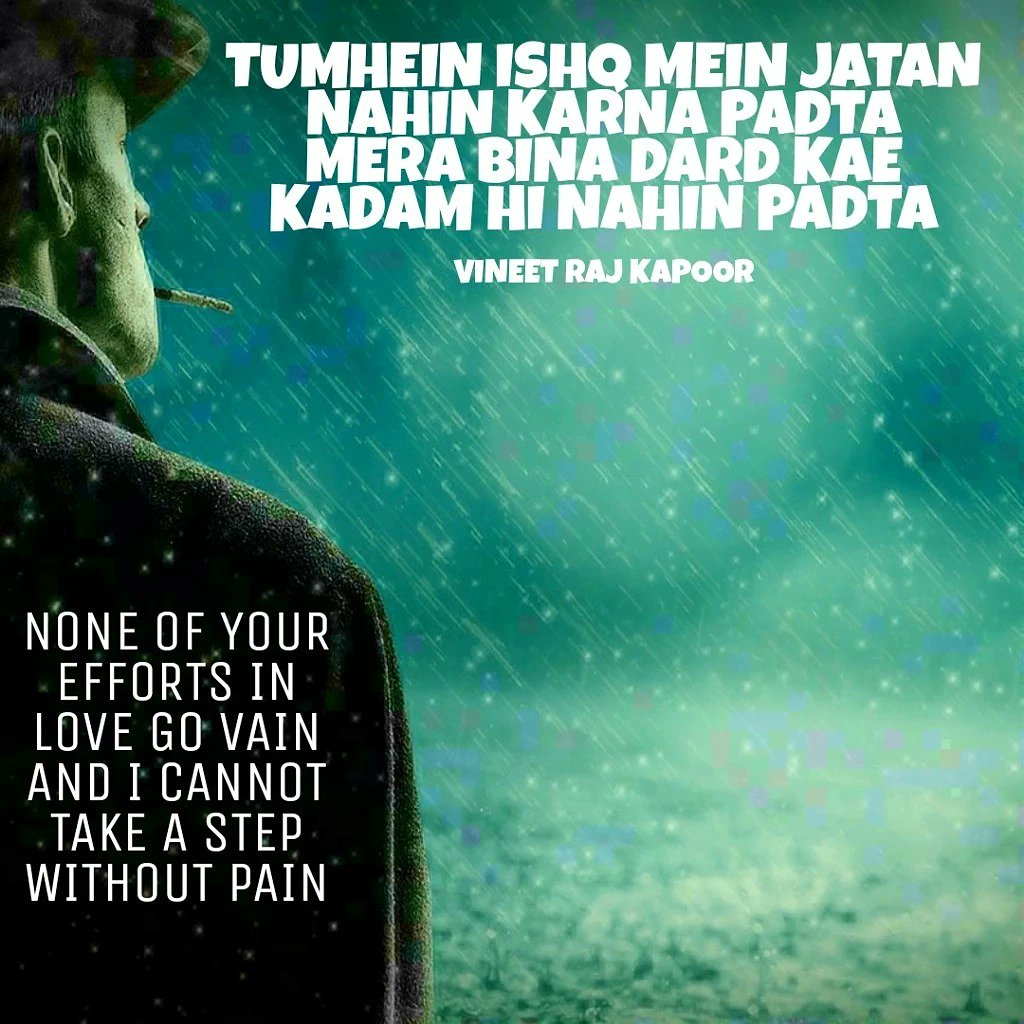 NONE OF YOUR EFFORTS IN LOVE GO VAIN
AND I CANNOT TAKE A STEP WITHOUT PAIN
#love #loveshayari #pain #dard #ishq #ishqshayari #dardshayari #painshayari #shayarilover #painpoetry
#lovepoetry #lovepoem #lovepoems #painpoem #poetry #shayari #poetrycommunity #sadpoetry #sadshayari