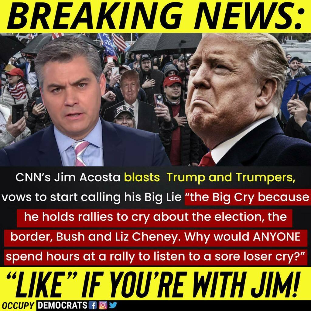 Now, THIS is a GREAT idea from Jim Acosta! The big Cry has a nice ring to it…