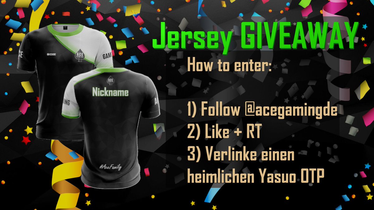 💚GIVEAWAY♠️

Zu unserem 3 jährigen Jubiläum verlosen wir eins unserer Jerseys!

So nehmt ihr teil:

1) Folgt <a href="/acegamingde/">AceGaming</a> 
2) Like &amp; Retweet
3) Verlinkt einen heimlichen Yasuo OTP🤫

Der Gewinner des Giveaways wird am 17.10 im Finale des AceGaming Cups gezogen! 

Viel Erfolg