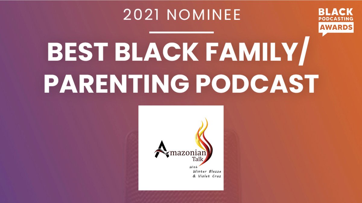 BlackPodAwards's tweet photo. Congratulations! @amazoniantalk on your Best Black Family/Parenting #Podcast nomination https://t.co/NuKRRN1gn1