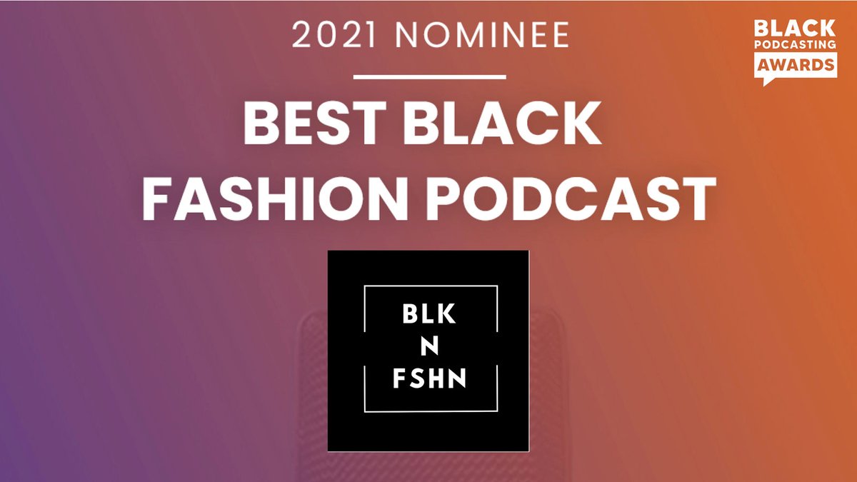 BlackPodAwards's tweet photo. Congratulations! @blknfshn for being a Best Black Fashion #Podcast nominee https://t.co/ue8qA8qrPF