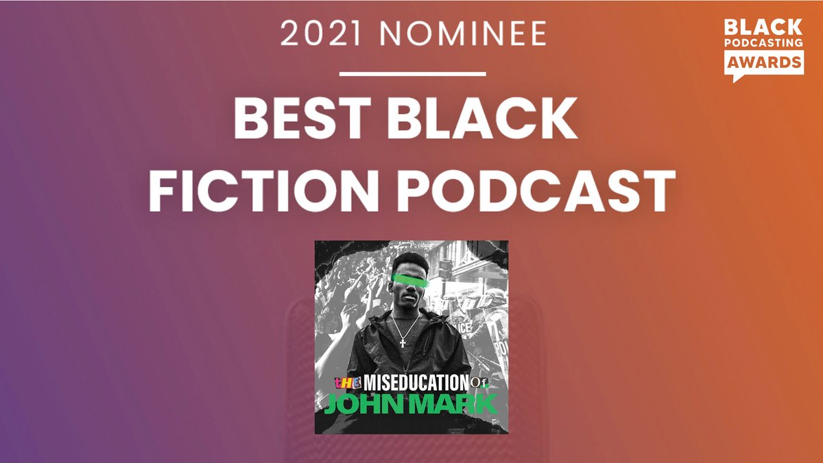 BlackPodAwards's tweet photo. Congratulations! The Miseducation of John Mark for being a Best Black Fiction #Podcast nominee https://t.co/tC54DX9yu0