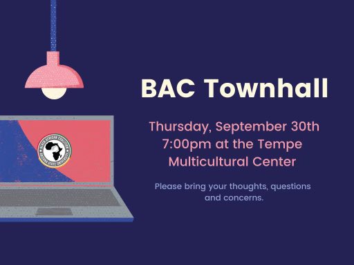 This is the BAC E-Board’s official statement regarding the incident this past Thursday in the Tempe Multicultural Center. Please join us this Thursday, 9/30/21 at 7:00pm for a Townhall hosted by the BAC in the Tempe Multicultural Center on the 3rd floor of the Student Pavilion 🗣
