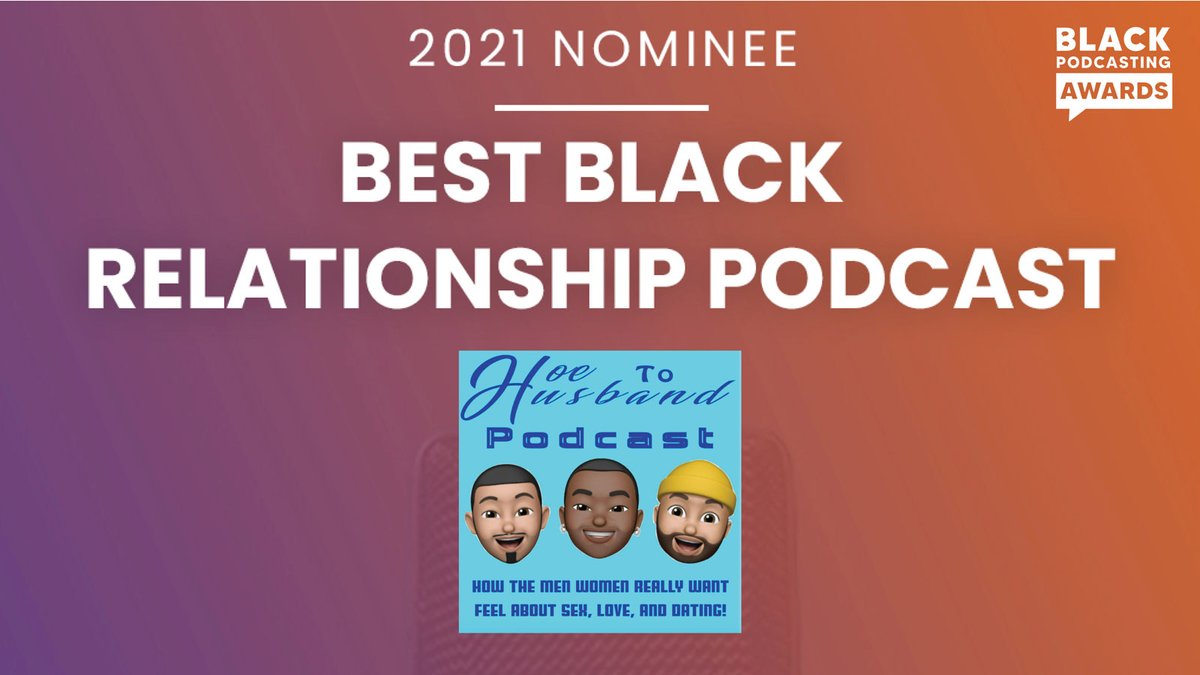 BlackPodAwards's tweet photo. Congratulations! @hoetohusband_pc on your Best Black Relationship #Podcast nomination https://t.co/H6kmbdwCgY
