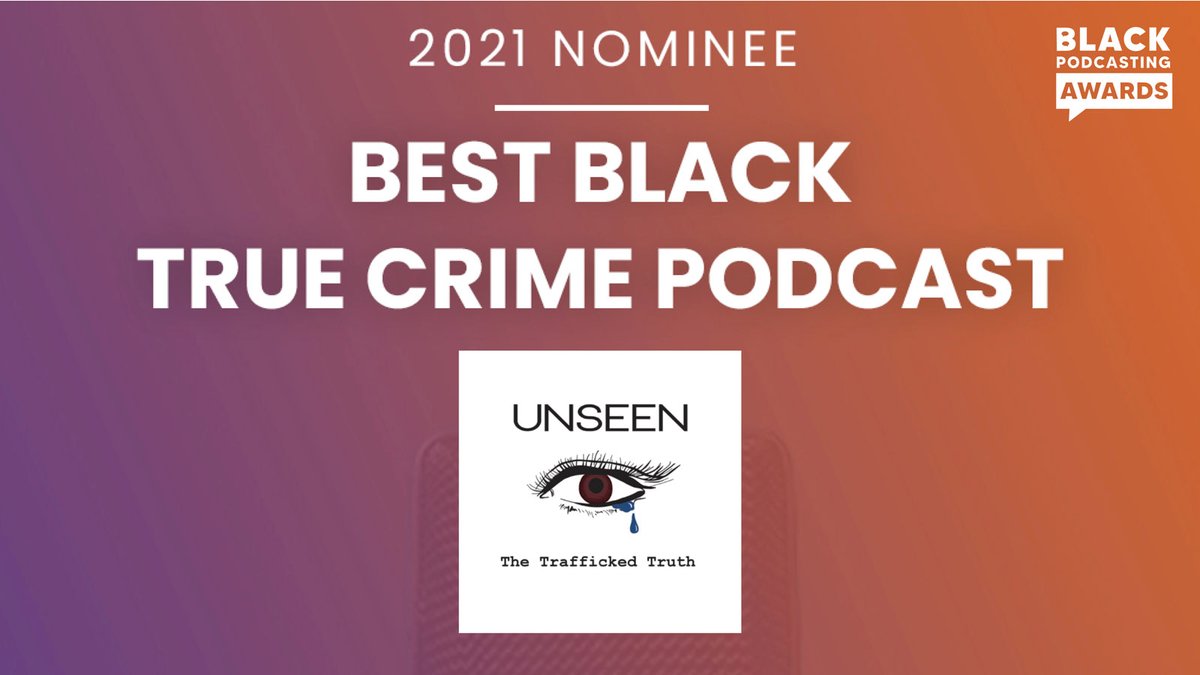 Congratulations! <a href="/unseentttpod/">Unseen The Trafficked Truth</a> on being nominated for Best Black True Crime #Podcast