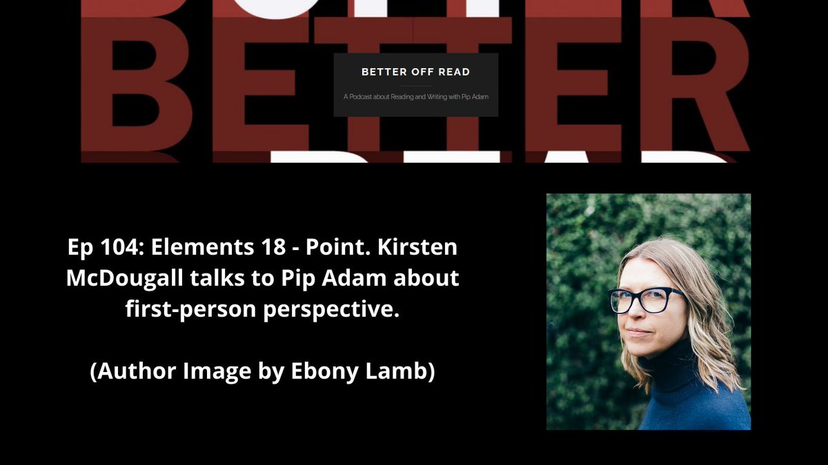 In Episode 104, I get to talk to Kirsten McDougall about First-Person Perspective. Thanks Kirsten for this great conversation. better-read.com/2021/09/25/ep-…