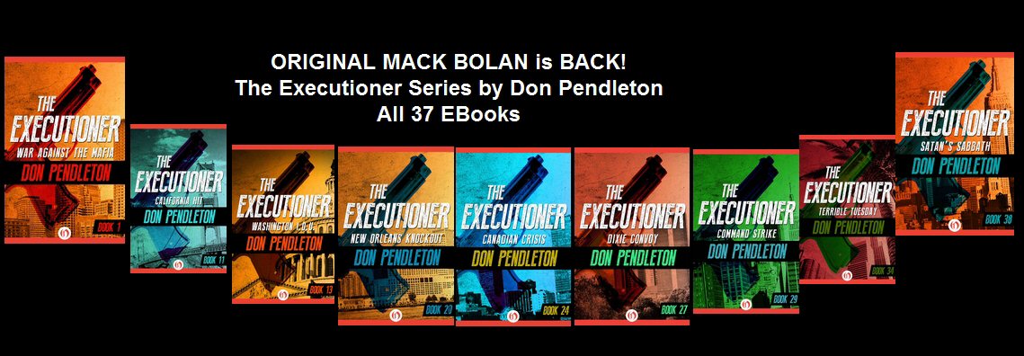 pendletonauthor's tweet photo. Don Pendleton's original Executioner Series of novels, ebooks, published by Open Road Media, books 1-15 and 17-38. https://t.co/RcSjqlO6cw
