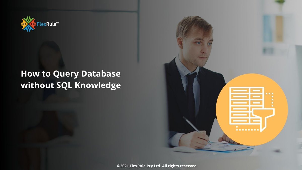 FlexRule's tweet image. Learn how to query a #database even if you don't have #SQL knowledge and access good quality data in a timely manner for better decision-making flexrule.com/archives/datab… #DatabaseQuery #Insurers #FinancialInstitutions #InsureTechs #FinTechs