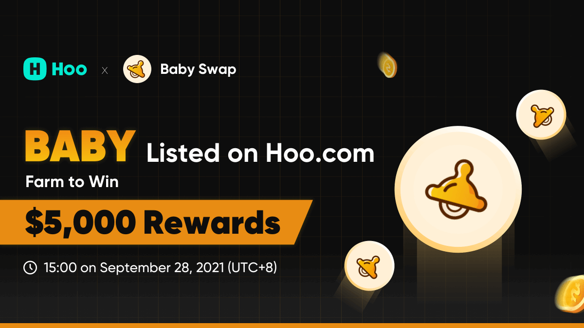 Hoo_exchange's tweet photo. 🚀 https://t.co/jwVIIpQrUv Will List BABY(BabySwap) on September 28, $5,000 to Be Won! 🎁🎁🎁@babyswap_bsc

🔶Top 200 winners get 5 USDT in BABY
 🕺PORTAL: https://t.co/o13N9AfZs9

🥰Check it out: https://t.co/93zuij8n8F https://t.co/vGSpEPNEBo