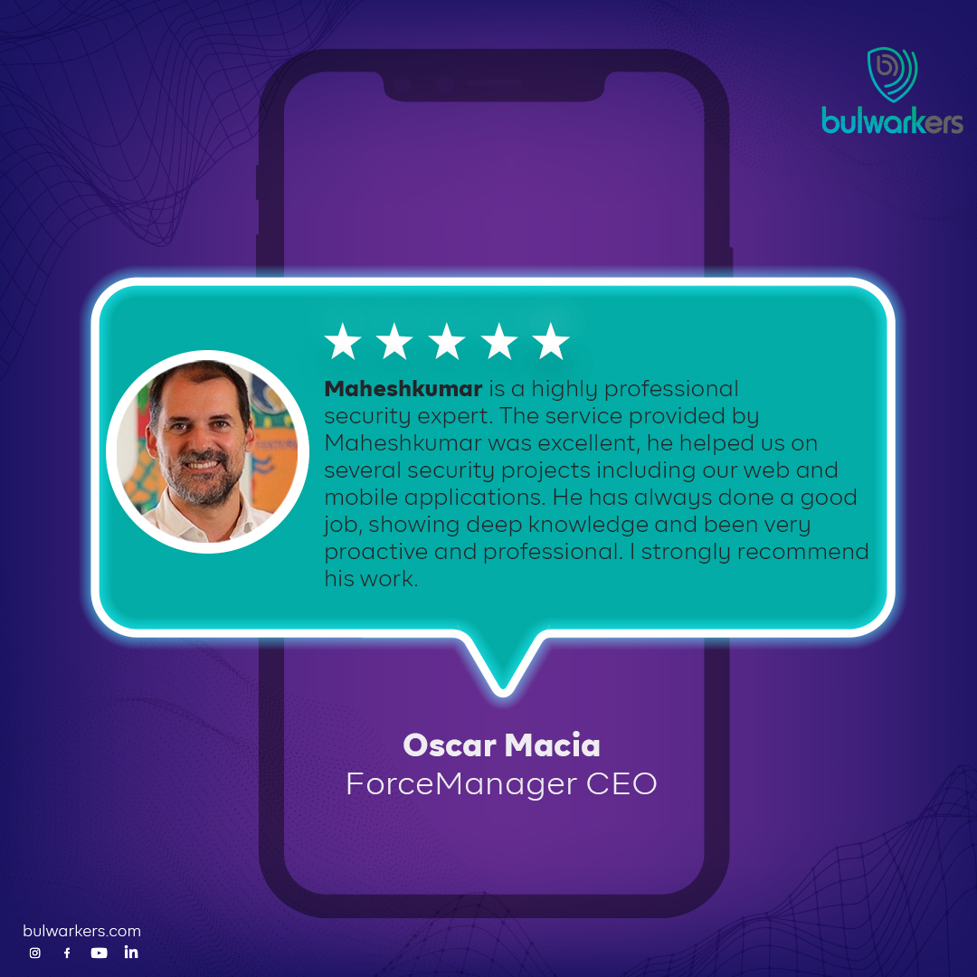 bulwarkers's tweet image. &quot;Maheshkumar is a highly professional security expert. The service provided by Maheshkumar was excellent. He has always done a good job, showing deep knowledge and been very proactive and professional.&quot; Says Oscar Macia.

#BulwarkersWebsecurity
#OscarMacia
#ForceManager