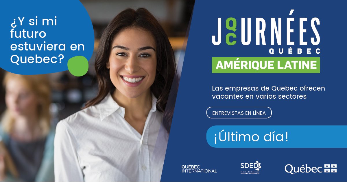 Québec en tête on Twitter: "⏰⏰ Hoy es el último día para inscribirse en las Journées  Québec Amérique latine. Cree su perfil, identifique las vacantes que le  interesen y presente su candidatura