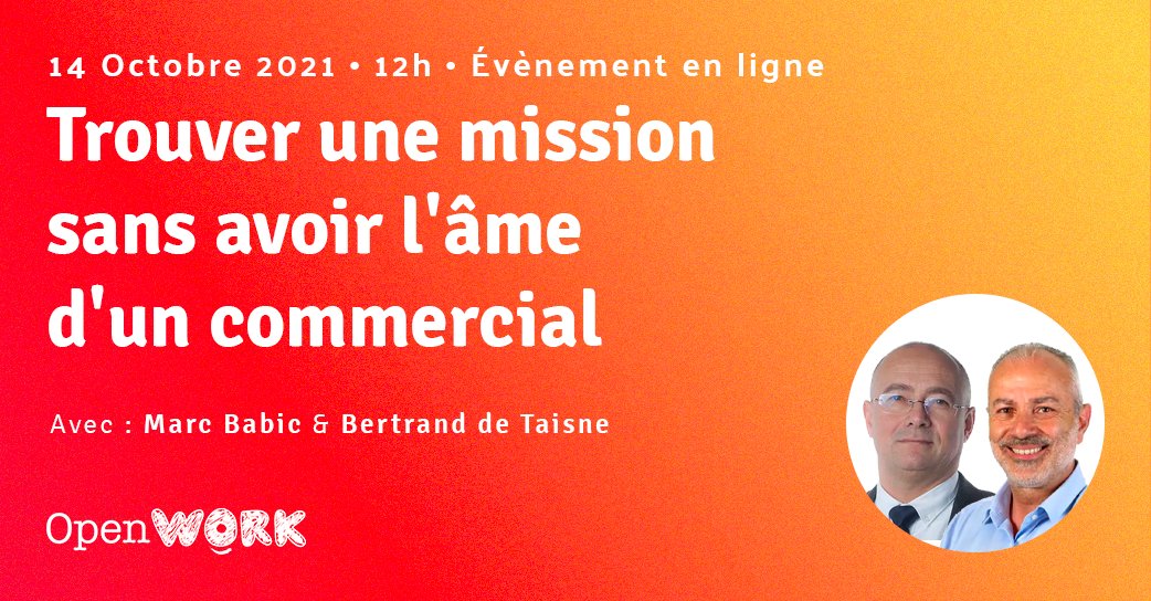 Open_Work_fr's tweet image. Le 14 octobre, assistez à l&apos;événement &quot;Trouver une mission sans avoir l&apos;âme d&apos;un commercial&quot; avec 
@bdetaisne et Marc Babic organisé par l&apos;Academie de Consultant Expert et @OpenWork_Co.
🤓🧡🙌 Inscrivez-vous dès maintenant : openwork.co/fr/events. #WorkingIsCool #FutureOfWork