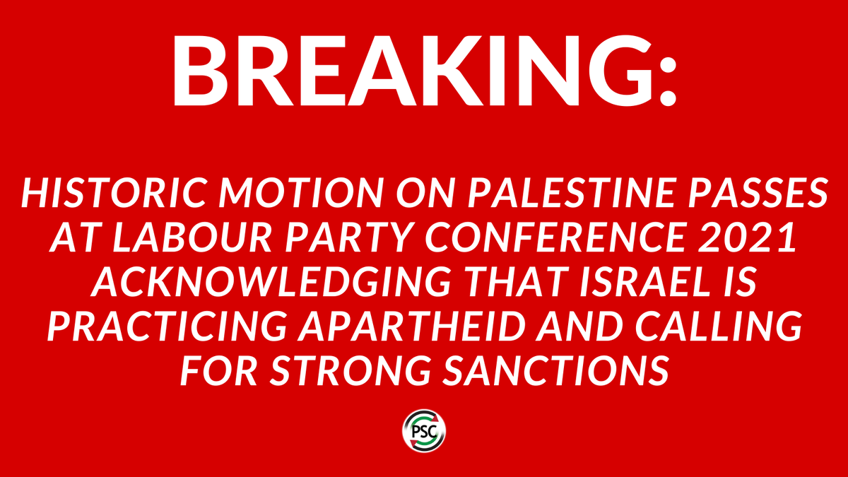 🚨BREAKING🚨 Historic motion on Palestine passes at Labour Party Conference 2021 acknowledging that Israel is practicing apartheid and calling for strong sanctions #Lab21 #FreePalestine