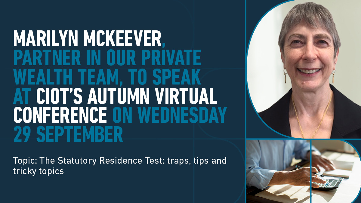 BDBpitmans's tweet image. Focusing on the #StatutoryResidenceTest, Marilyn McKeever, Partner in our #privatewealth team, will be speaking at The Chartered Institute of Taxation's Autumn Virtual Conference on 29 September (12.30 - 1.15pm). Register at: bit.ly/3kJD9t0 @CIOTNews #SRT #tax