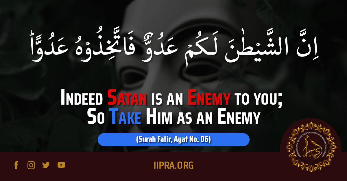 iipra_org's tweet photo. The Holy Quran

Indeed Satan is an Enemy to you; So Take Him as an Enemy
(Surah Fatir, Ayat No. 06)

#Quran #HolyQuran #Surah  #Ayah #Allah #Muhammad #Peace #Deeds #Good #YaAllah #Ameen #IIPRA https://t.co/KgP7IBHZoS