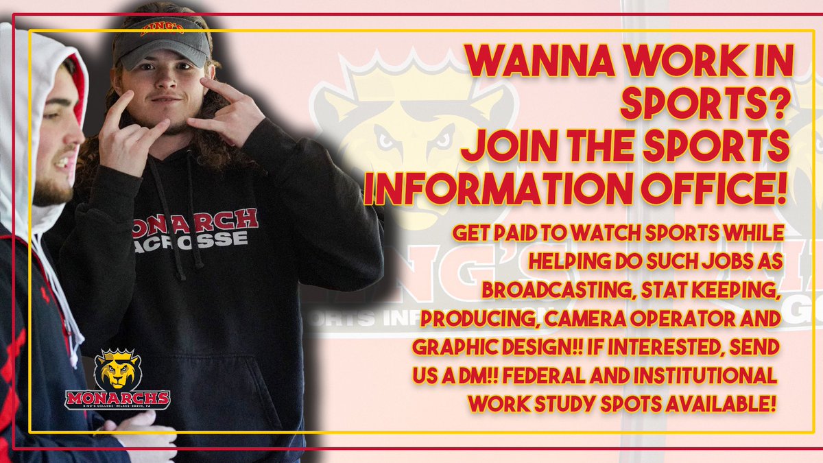 Do you like sports? Well we’ve got news for you - you can work our home events AND get paid to do it!

King’s Sports Information is looking to add more student workers to our STELLAR squad! Check out the graphic or contact Bridget Walsh at bridgetwalsh@kings.edu for more info!