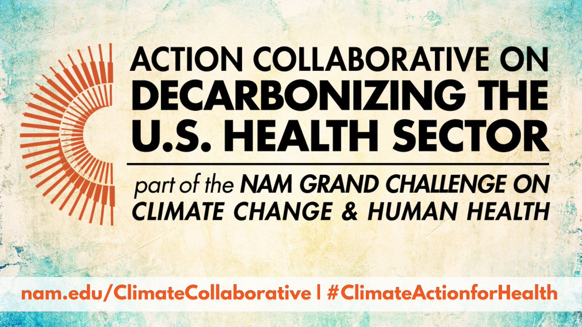 Recognizing the critical need to address climate change through coordinated health sector leadership, the NAM announces launch of its Action Collaborative on Decarbonizing the U.S. Health Sector: nam.edu/ClimateCollabo… #ClimateActionforHealth