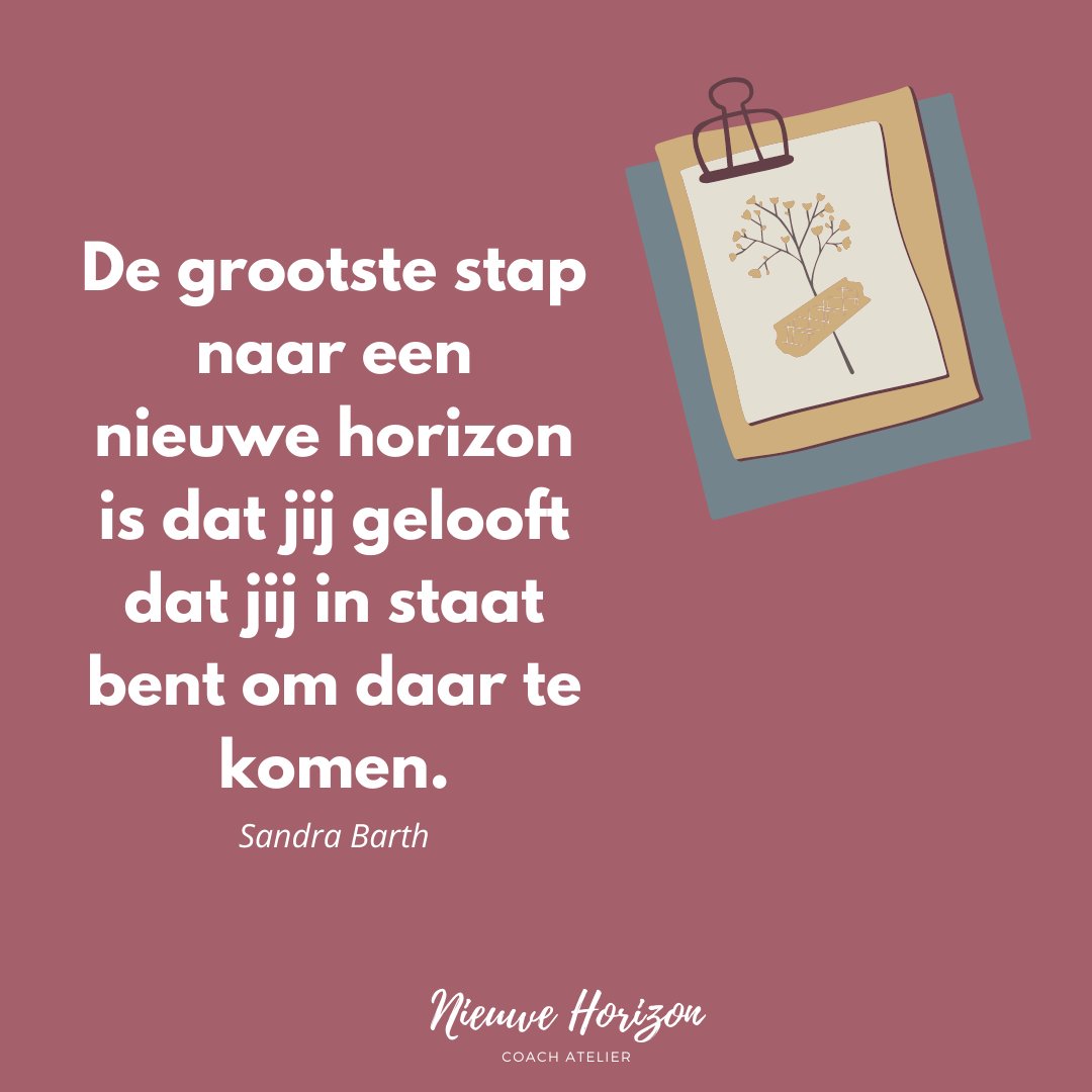 Er zijn meerdere hobbels te nemen als je een nieuwe horizon voor jezelf wilt creëren. De belangrijkste is dat je in jezelf gelooft!