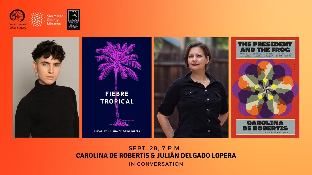 SFPublicLibrary's tweet photo. Tmrw, 9/28, 7 p.m. @caroderobertis & @juliandlopera in convo, celebrating De Robertis’s 5th novel, #ThePresidentandtheFrog, a timeless & timely exploration of power, revolution & survival. A partnership w @SMCLibraries @BerkeleyPublic. #Viva #SFreads. https://t.co/LwE8Q2uJeQ https://t.co/Fgo3se9EvM