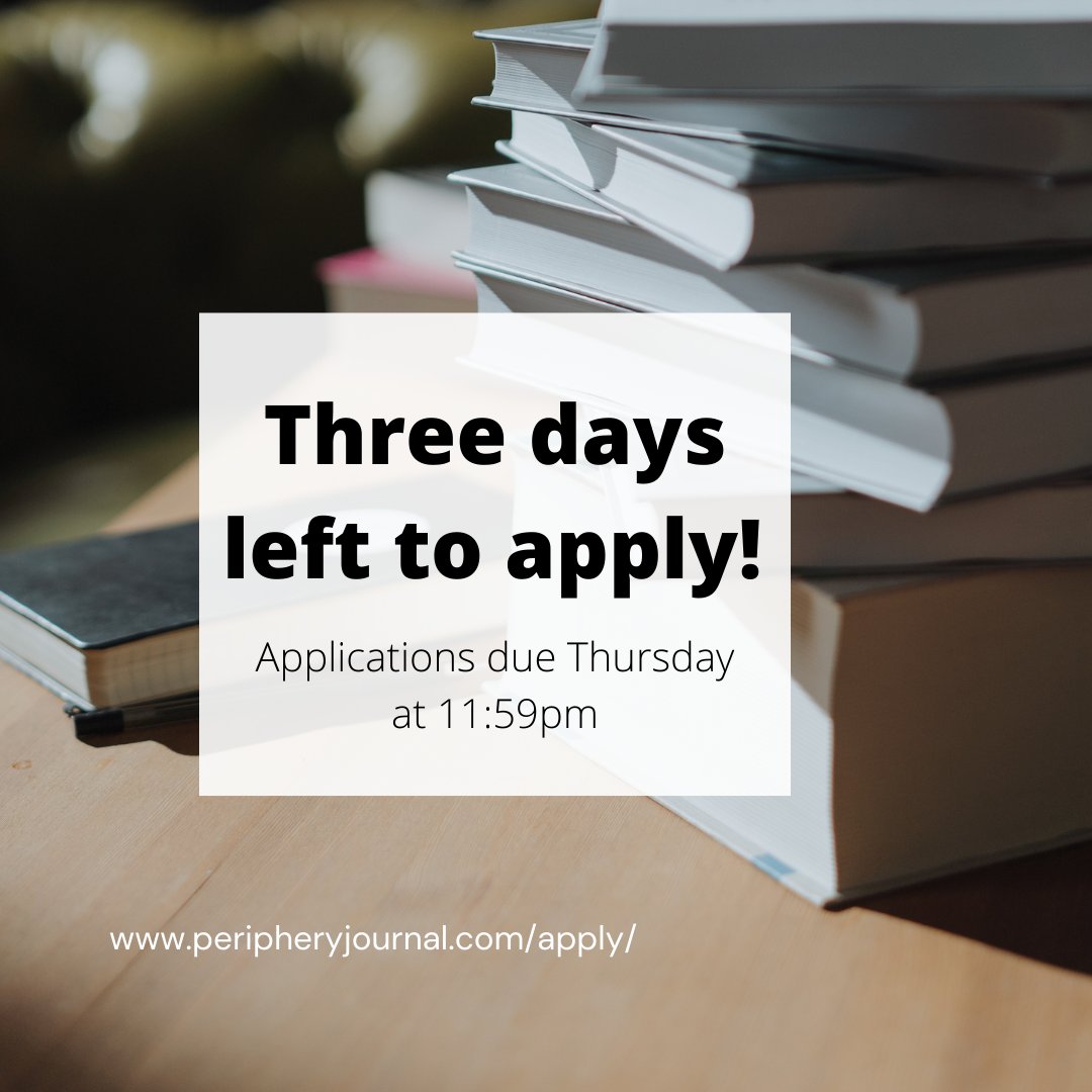 Three days left to apply for Periphery's 59th edition team! Hiring editors and an art apprentice. Visit peripheryjournal.com/apply/ for details.