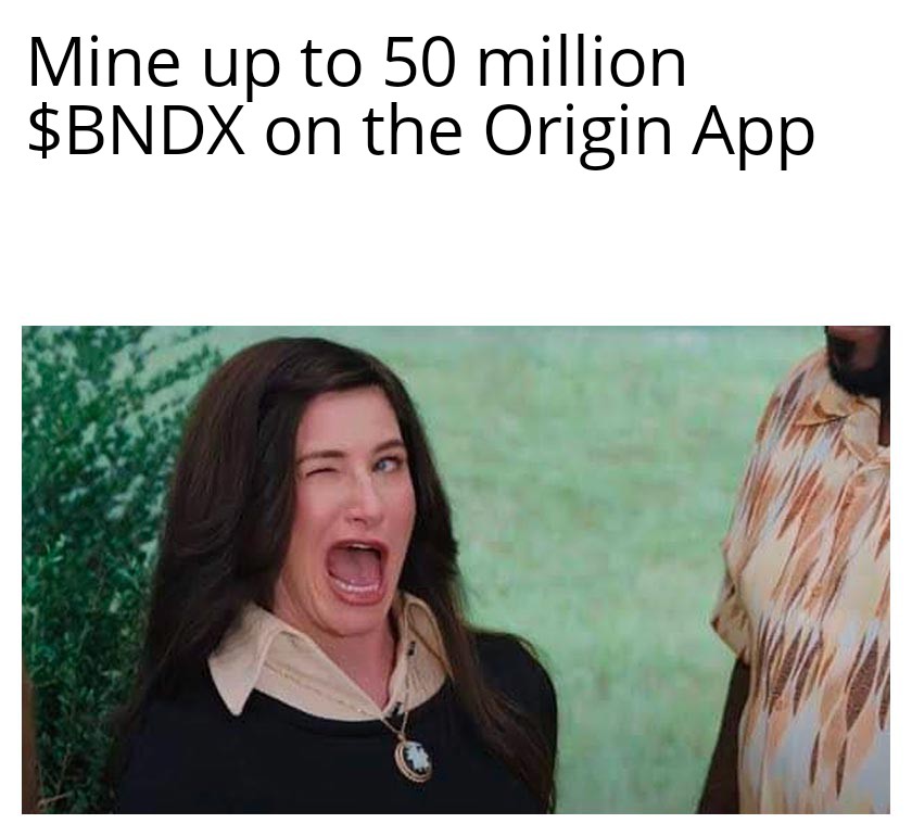 How to Mine up to 50 million $BNDX token

- Down the @B_o_n_d_e_x #OriginApp from Appstore or Playstore
- Connect with your LinkedIn
- Upload your resume
- invite friends to mine 

#Usa #cryptocurrency #blockchain #dapps #defi