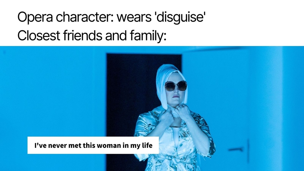 This and characters failing to ask and answer simple questions about their feelings are the reason opera plot lines take 3 hours.  Don't @ me.  ⁠
⁠
#opera  #operapodcast #classicalopera #romanticopera #modernopera #contemporaryopera #operasingersofinstagram #podcast  #disguise
