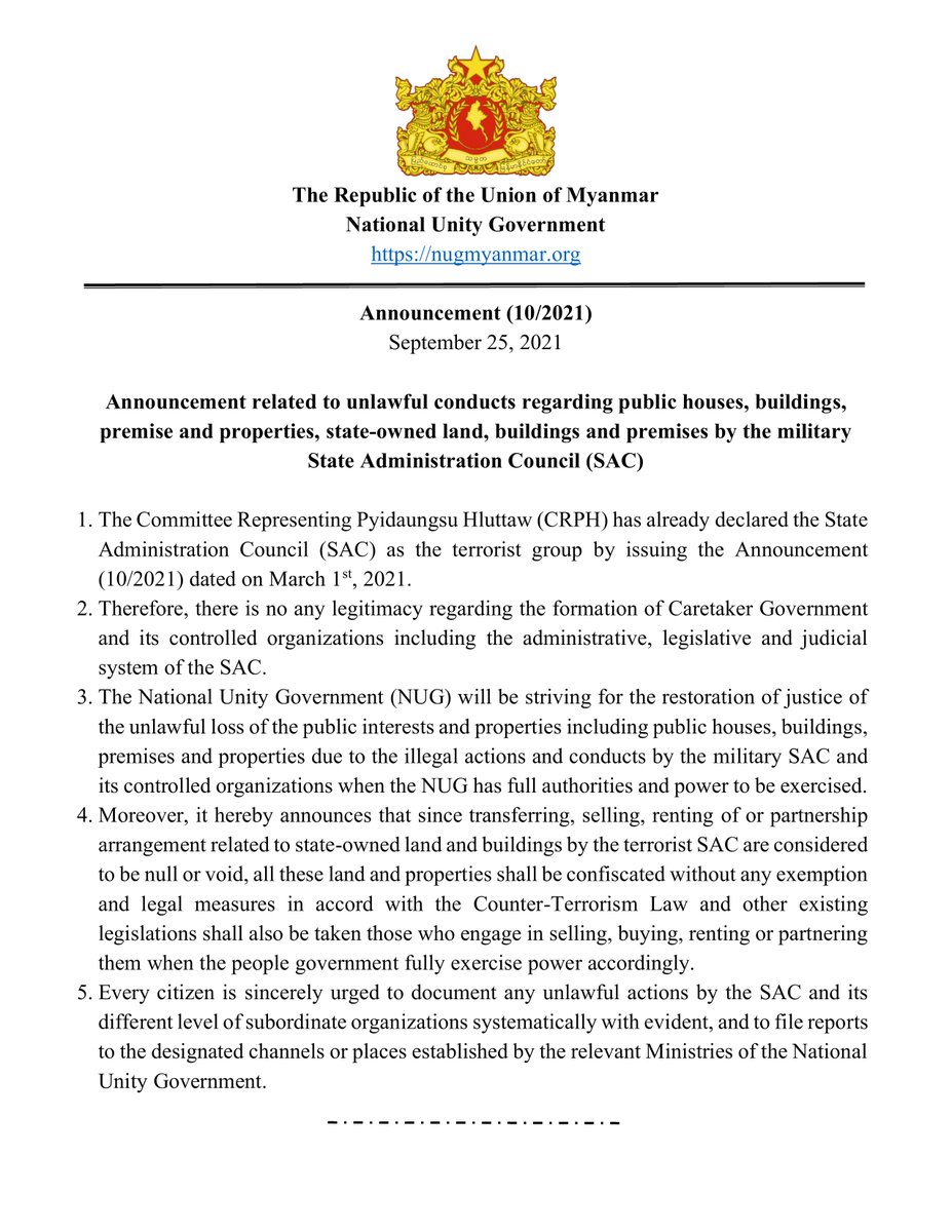 Excerpts from announcement (Sept 25, 2021)
- There is no legitimacy regarding the formation of Caretaker Government by the SAC.
- The <a href="/NUGMyanmar/">National Unity Government Myanmar</a> announces transferring, selling, &amp; renting of state-owned land and buildings by the terrorist SAC are considered to be null or void.