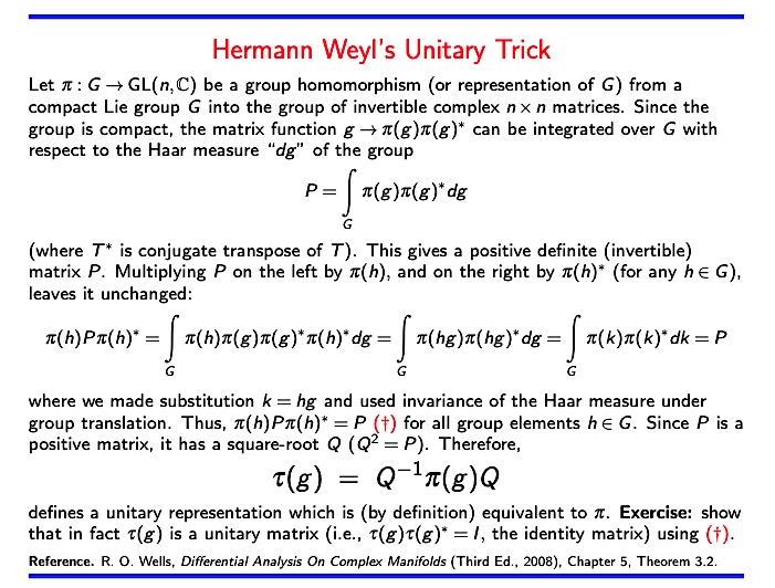 SamuelGWalters's tweet photo. Weyl's unitary trick is a neat way of turning a general finite-dimensional representation of a compact (Lie) group into an equivalent unitary representation. How? Essentially by integrating the original representation. #math #algebra #calculus https://t.co/0rj3Xs4Z5Y