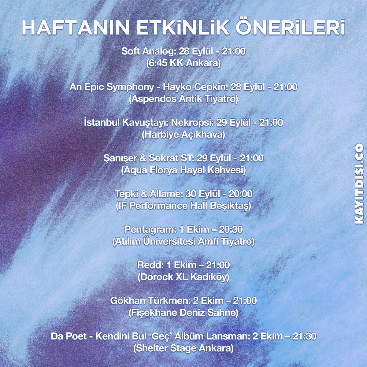 kayitdisico's tweet image. 📌@HAYKOCPQN’den @sarppalaur’a @dpdapoet’ten @reddseyirdefter’e birçok ismin yer aldığı haftanın #EtkinlikÖnerileri’ni sizin için derledik!🥳🎶 

#softanalog #haykocepkin #nekropsi #şanışer #sokratst #tepki #allame #pentagram #redd #gökhantürkmen #dapoet