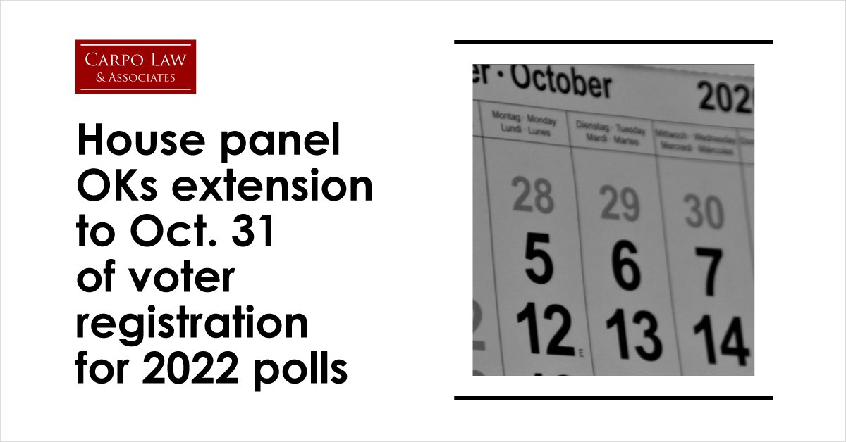 CarpoLaw's tweet photo. The House committee on #suffrage and electoral reforms approved a #bill seeking to extend to October 31 the registration of #voters for the 2022 national #elections. -Inquirer https://t.co/Kfs1Ktymyp