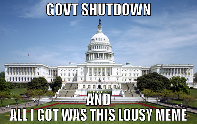 if there is a govt shutdown we're hoping for some amusing and creative memes from the mids..