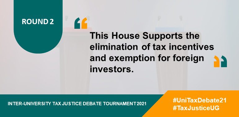 Round 2: Motion : Join this conversation. #unitaxdebate21 #TaxJusticeUG