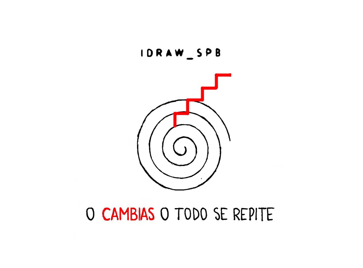 Idraw_spb's tweet photo. O cambias o todo se repite. https://t.co/1ZirgLnmMl