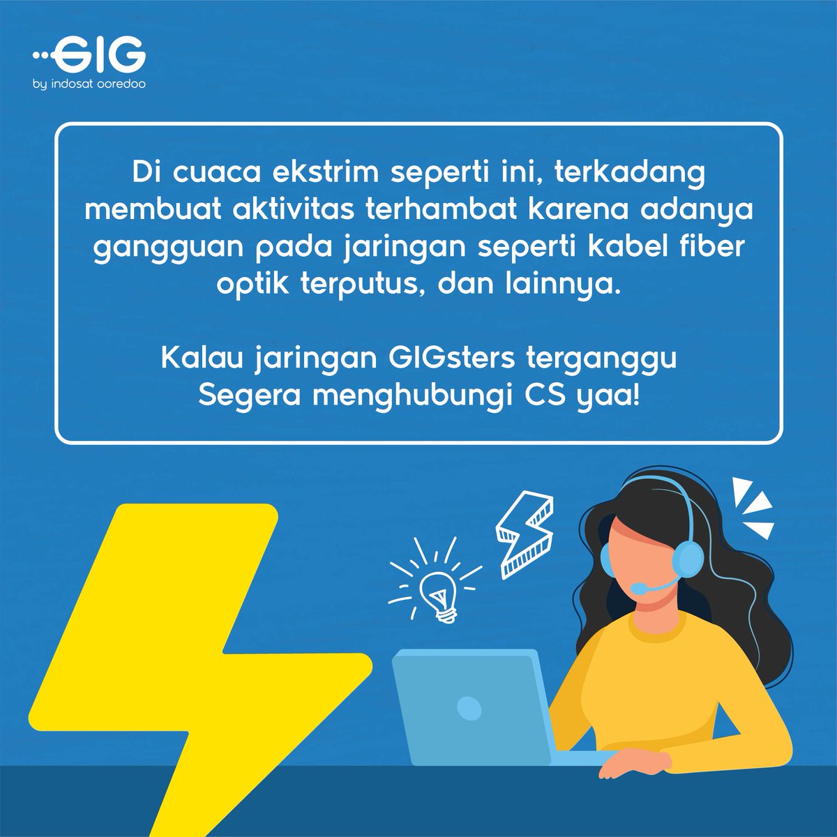 GIGsters, prakiraan cuaca dari BMKG ini biasa menyebabkan gangguan pada jaringan karena masalah terputusnya kabel fiber optik dan lainnya. 

Nahh, kalau GIGster juga mengalami gangguan jaringan, segera hubungi CS yaa! 

#InternetNgebut #SecepatKilat #BMKG #PrakiraanCuaca