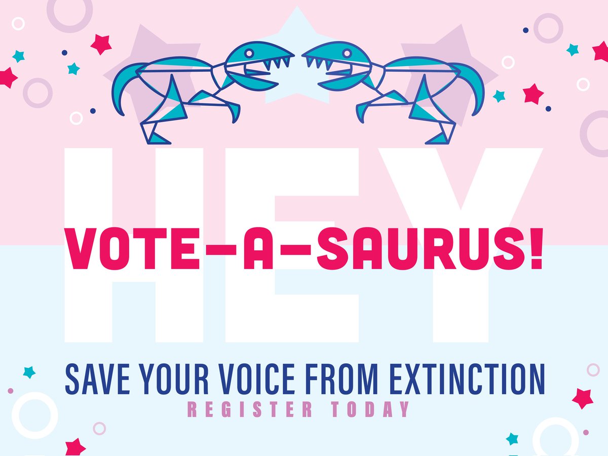 Fondo rosa y azul con gráficos de estrellas y círculos claros. Dos gráficos de dinosaurios sobre el texto que dicen: "¡Eh, vote-a-saurus! Salva tu voz de la extinción. Regístrate hoy".