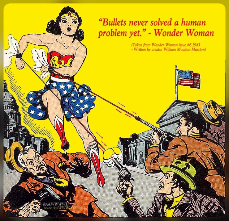 AskWWWWD's tweet photo. “Bullets never solved a human problem yet.” - @DCWonderWoman (Written by creator Dr. William Moulton Marston)
https://t.co/6fBvdrZYGF
#TuesdayTruth #LassoTheTruth #WonderWisdom #TuesdayVibe #QuoteOfTheDay #WonderWoman #AskWWWWD #WalkInWonder #Guns https://t.co/Qn7vcPLV1h