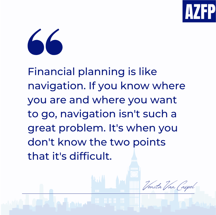 “Financial planning is like navigation. If you know where you are and where you want to go, navigation isn't such a great problem. It's when you don't know the two points that it's difficult.” - Veinta Van Caspel. 

#wealth #wealthplanning #wealthplanner #wealthmanagement