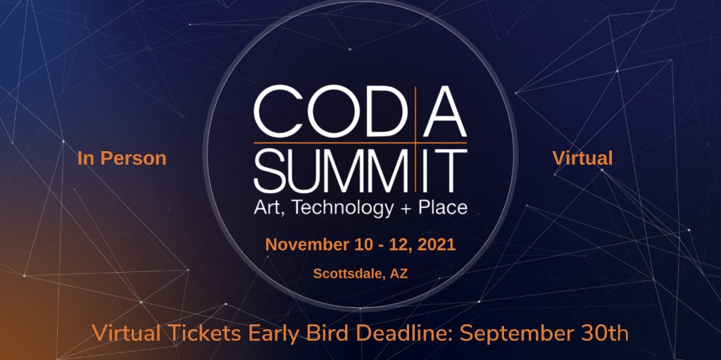 CODAworx's tweet photo. Join CODAsummit: Art, Technology + Place in Scottsdale, AZ, or online, where the art + technology community will come together to network &amp; share information &amp; resources. Early Bird discount for virtual tickets ends Sept 30th. Register today! https://t.co/CoA47utrTG #CODAsummit https://t.co/CMIt29vEuM