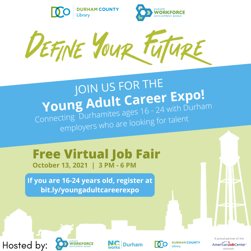 Durham County, NC (@durhamcounty) on Twitter photo Are you a 16- to 24-year-old looking for a job?
Guess what? <a href="/NCWorksDRM/">NCWorks Durham</a> , <a href="/DurhamCountyLib/">Durham County Library</a> & <a href="/DurhamWorkforce/">Durham Workforce Development</a> are holding a FREE, virtual Young Adult Career Expo on Wednesday, Oct. 13.
Register at bit.ly/youngadultcare… NOW! Are you a 16- to 24-year-old looking for a job?
Guess what? <a href="/NCWorksDRM/">NCWorks Durham</a> , <a href="/DurhamCountyLib/">Durham County Library</a> & <a href="/DurhamWorkforce/">Durham Workforce Development</a> are holding a FREE, virtual Young Adult Career Expo on Wednesday, Oct. 13.
Register at bit.ly/youngadultcare… NOW!